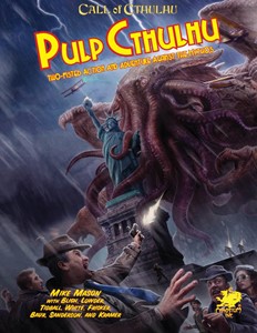 Picture of Pulp Cthulhu: Two-Fisted Action and Adventure Against the Mythos Call of Cthulhu Roleplaying